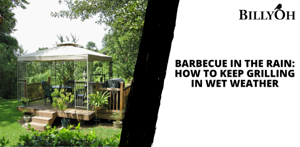 Barbecue in the Rain - How to Keep Grilling in Wet Weather